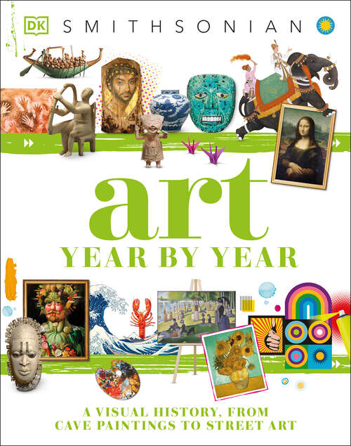 Book cover of Art Year by Year: A Visual History, From Cave Paintings to Street Art