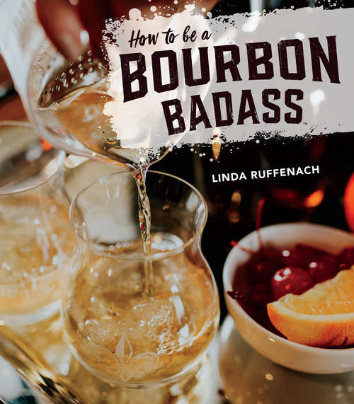 Book cover of How to Be a Bourbon Badass