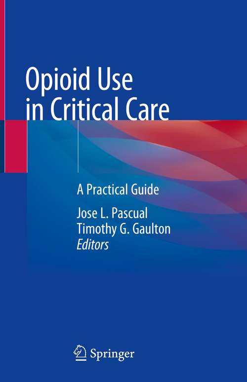 Book cover of Opioid Use in Critical Care: A Practical Guide (1st ed. 2021)