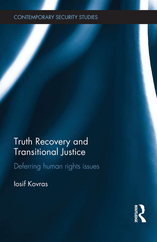 Book cover of Truth Recovery and Transitional Justice: Deferring human rights issues (Contemporary Security Studies)