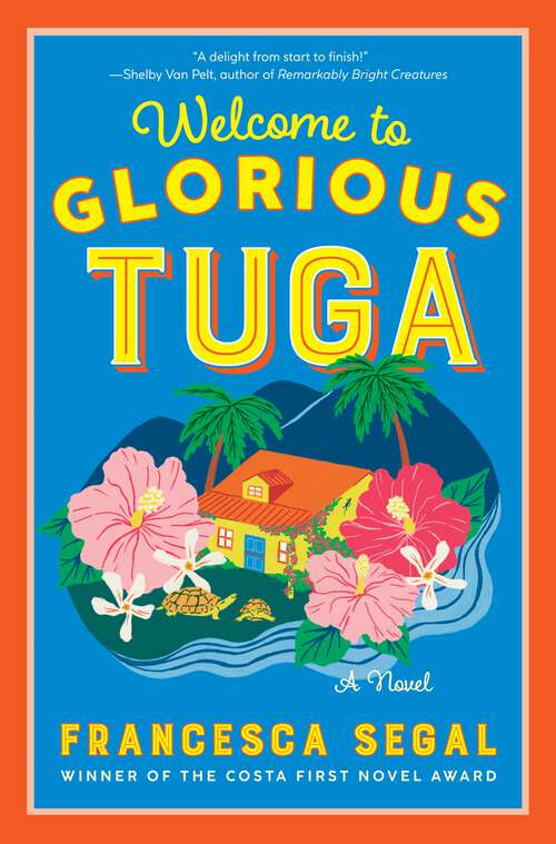 Book cover of Welcome to Glorious Tuga: A Novel