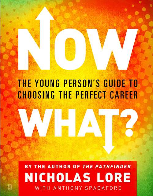 Book cover of Now What?: The Young Person's Guide to Choosing the Perfect Career