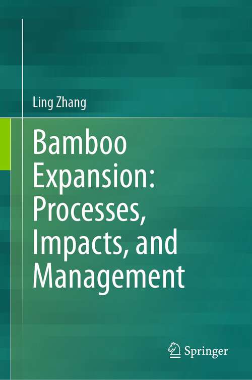 Book cover of Bamboo Expansion: Processes, Impacts, and Management (1st ed. 2023)