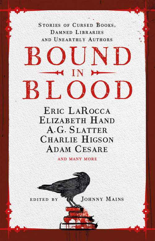 Book cover of Bound in Blood: Stories of Cursed Books, Damned Libraries and Unearthly Authors