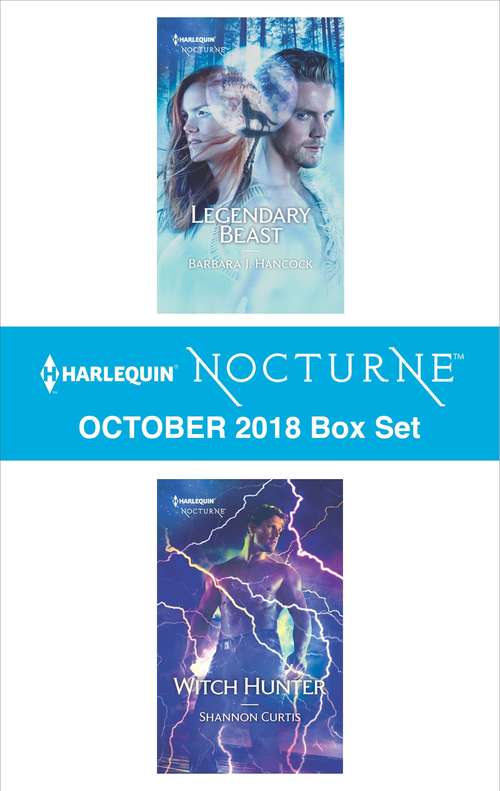 Book cover of Harlequin Nocturne October 2018 Box Set: Legendary Beast\Witch Hunter