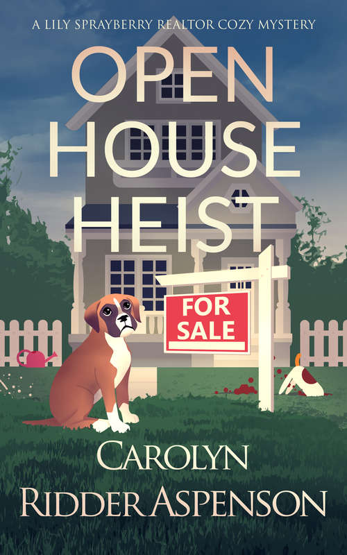 Book cover of Open House Heist: A Lily Sprayberry Realtor Cozy Mystery (The Lily Sprayberry Realtor Cozy Mystery Series #5)