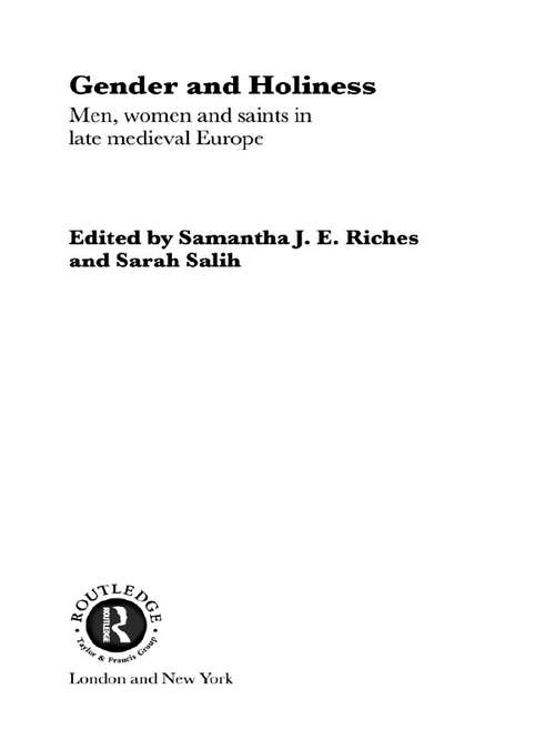 Book cover of Gender and Holiness: Men, Women and Saints in Late Medieval Europe (Routledge Studies in Medieval Religion and Culture: No.1)