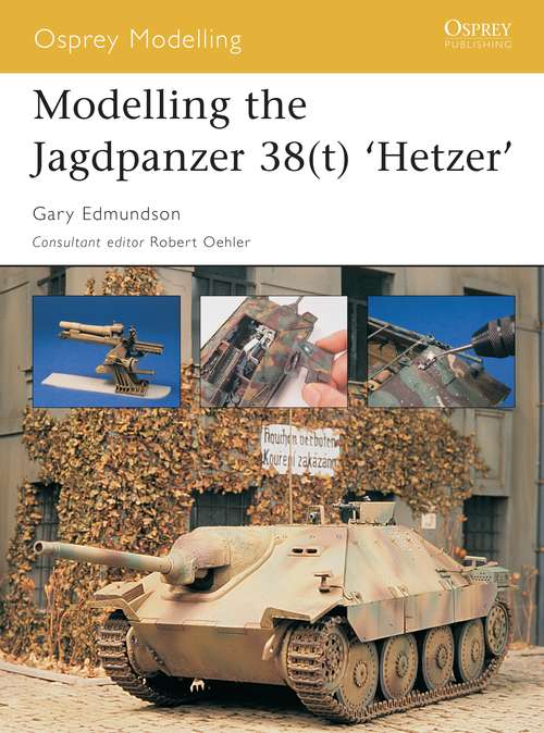 Book cover of Modelling the Jagdpanzer 38(t) 'Hetzer'