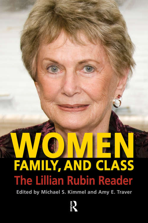 Book cover of Women, Family, and Class: The Lillian Rubin Reader