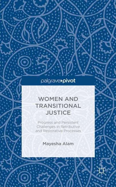 Book cover of Women and Transitional Justice: Progress and Persistent Challenges in Retributive and Restorative Processes
