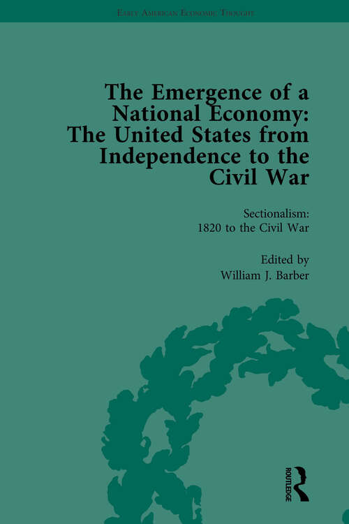 Book cover of The Emergence of a National Economy Vol 6: The United States from Independence to the Civil War