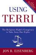 Book cover of Using Terri: The Religious Right's Conspiracy to Take Away Our Rights