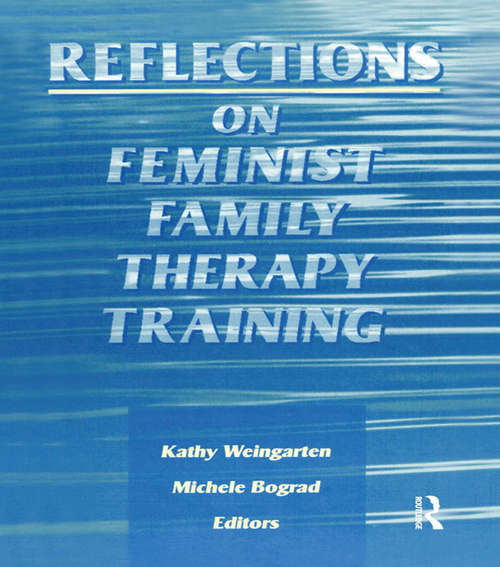 Book cover of Reflections on Feminist Family Therapy Training (Journal Of Feminist Family Therapy Ser.)