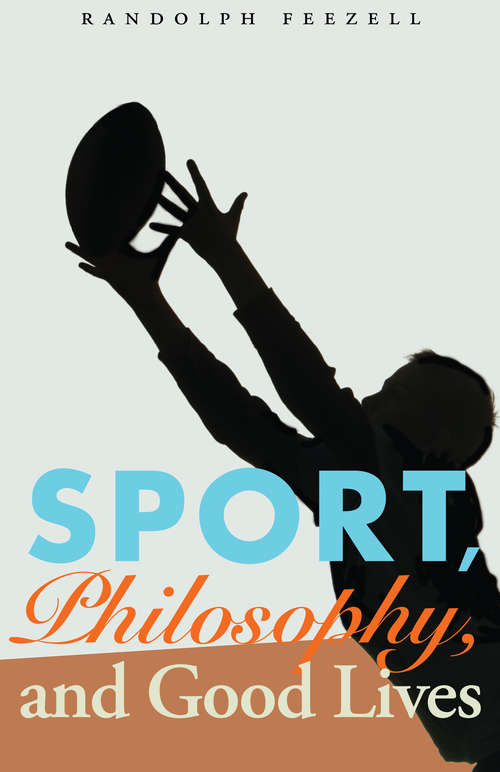 Book cover of Sport, Philosophy, and Good Lives
