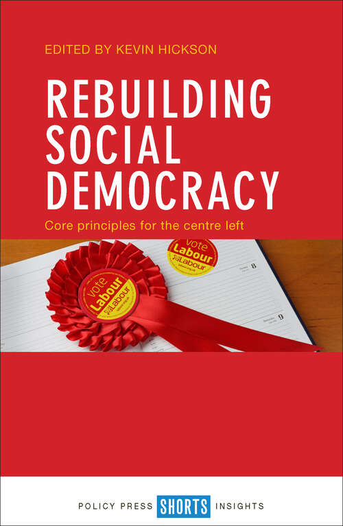 Book cover of Rebuilding Social Democracy: Core Principles for the Centre Left