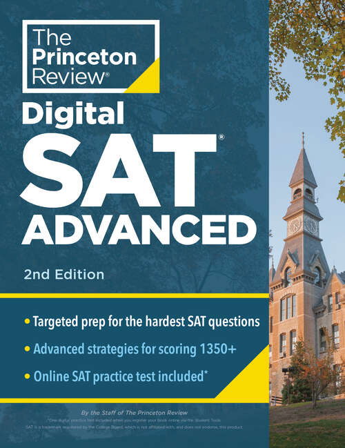 Book cover of Princeton Review Digital SAT Advanced, 2nd Edition: Prep & Practice for the Hardest Question Types on the SAT (College Test Preparation)