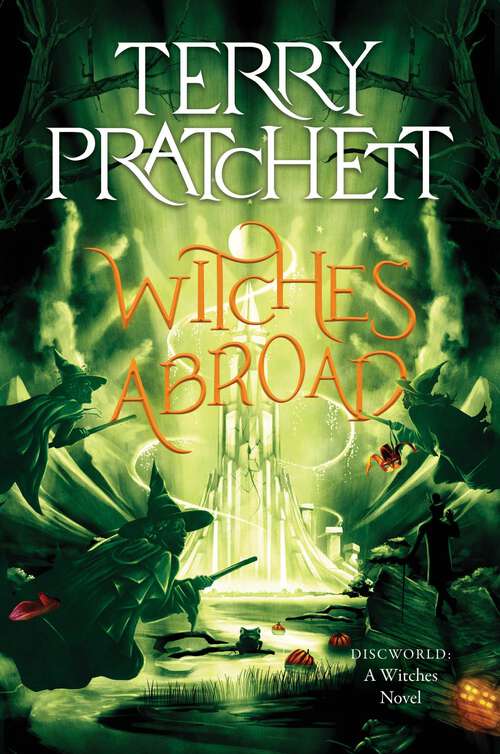 Book cover of Witches Abroad: A Novel of Discworld (Discworld #12)