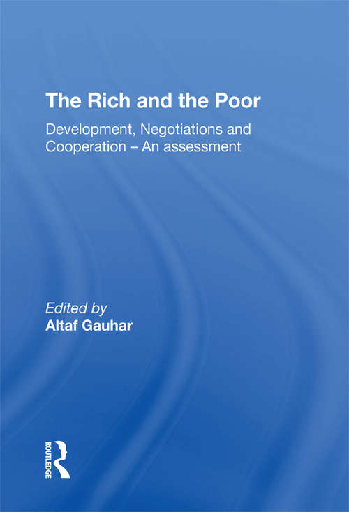 Book cover of The Rich And The Poor: Development, Negotiations And Cooperation--an Assessment