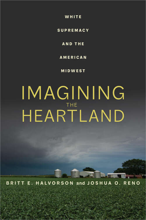 Book cover of Imagining the Heartland: White Supremacy and the American Midwest