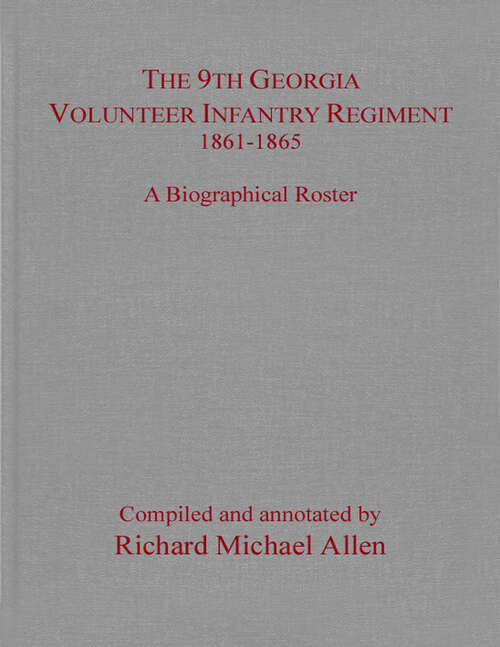 Book cover of The 9th Georgia Volunteer Infantry Regiment 1861–1865: A Biographical Roster