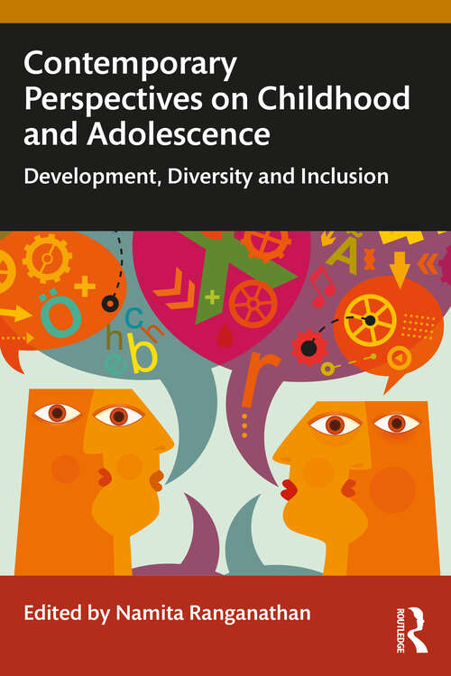 Book cover of Contemporary Perspectives on Childhood and Adolescence: Development, Diversity and Inclusion (1)