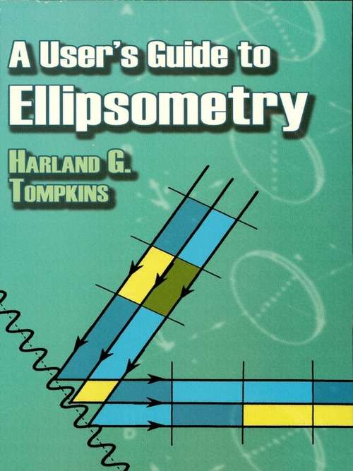 Book cover of A User's Guide to Ellipsometry (Dover Civil and Mechanical Engineering)