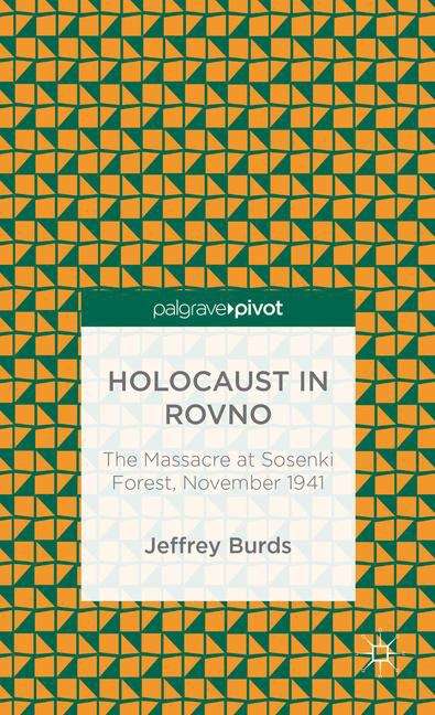 Book cover of Holocaust in Rovno: The Massacre at Sosenki Forest, November 1941