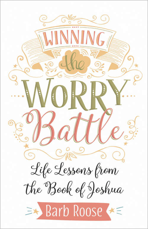 Book cover of Winning the Worry Battle: Life Lessons from the Book of Joshua (Joshua)