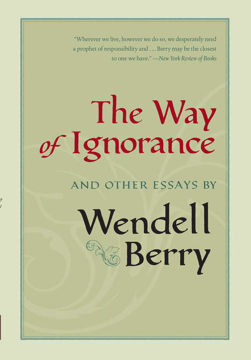 Book cover of The Way of Ignorance: And Other Essays (Politics, Culture And Society Ser.)