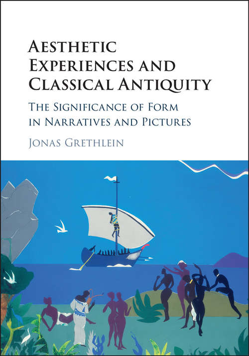 Book cover of Aesthetic Experiences and Classical Antiquity: The Significance of Form in Narratives and Pictures