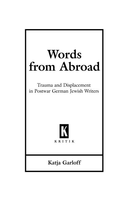 Book cover of Words from Abroad: Trauma and Displacement in Postwar German Jewish Writers (Kritik: German Literary Theory And Cultural Studies Ser.)