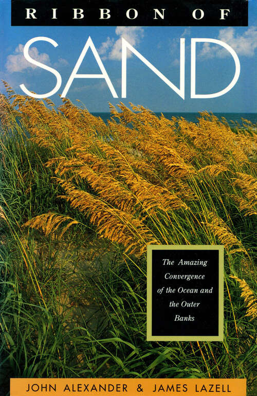 Book cover of Ribbon of Sand: The Amazing Convergence of the Ocean and the Outer Banks (Chapel Hill Bks.)