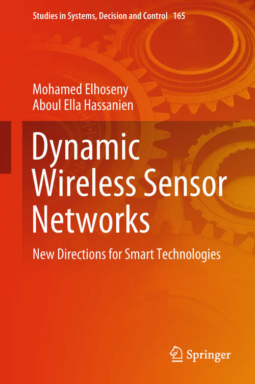 Book cover of Dynamic Wireless Sensor Networks: New Directions For Smart Technologies (1st ed. 2019) (Studies in Systems, Decision and Control #165)
