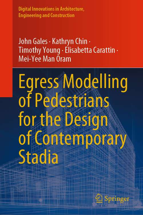 Book cover of Egress Modelling of Pedestrians for the Design of Contemporary Stadia (1st ed. 2023) (Digital Innovations in Architecture, Engineering and Construction)