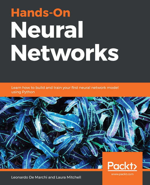 Book cover of Hands-On Neural Networks: Learn how to build and train your first neural network model using Python