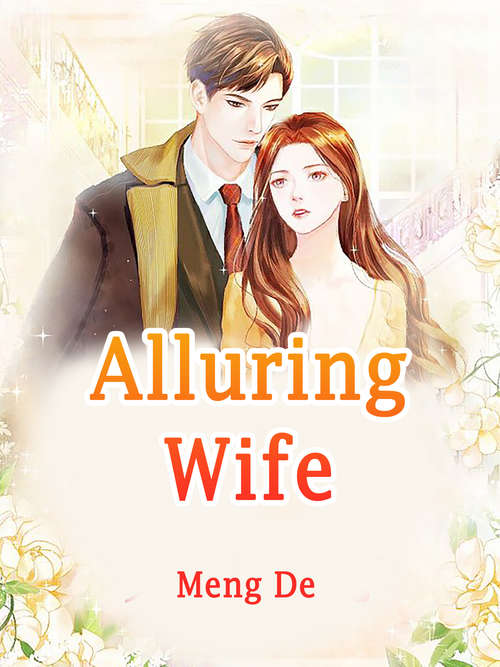 Book cover of Alluring Wife: Volume 1 (Volume 1 #1)