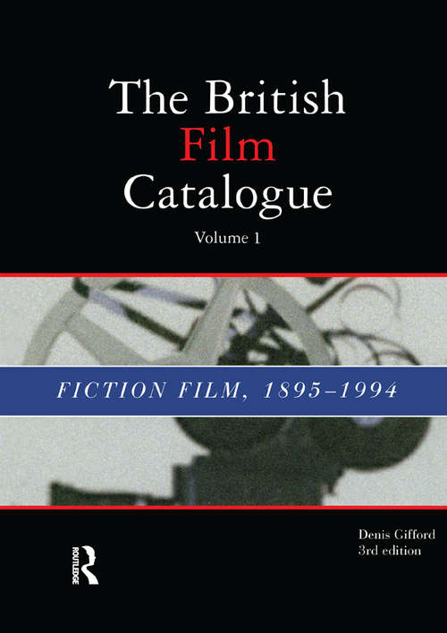 Book cover of British Film Catalogue: Two Volume Set - The Fiction Film/The Non-Fiction Film (3)