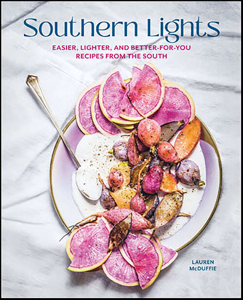 Book cover of Southern Lights: Easier, Lighter, and Better-for-You Recipes from the South