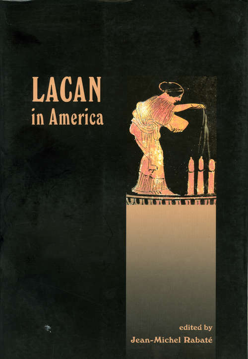 Book cover of Lacan in America (Lacanian Clinical Field)