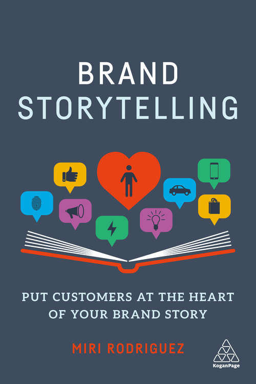Book cover of Brand Storytelling: Put Customers at the Heart of Your Brand Story