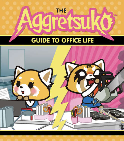 Book cover of The Aggretsuko Guide to Office Life: (sanrio Book, Red Panda Comic Character, Kawaii Gift, Quirky Humor For Animal Lovers)