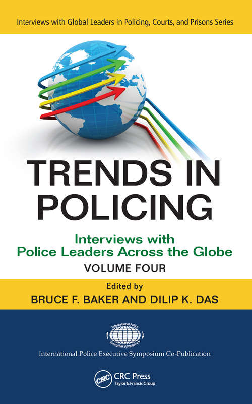 Book cover of Trends in Policing: Interviews with Police Leaders Across the Globe, Volume Four (Interviews with Global Leaders in Policing, Courts, and Prisons)