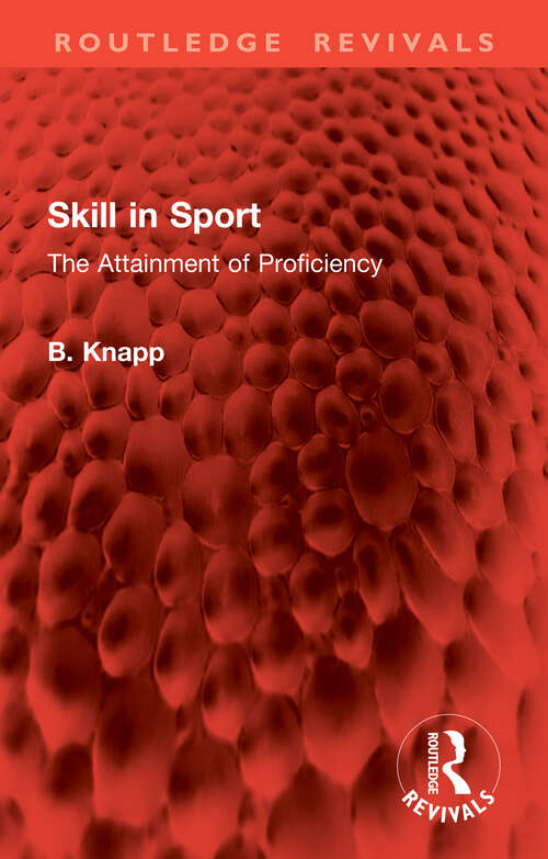 Book cover of Skill in Sport: The Attainment of Proficiency (Routledge Revivals)