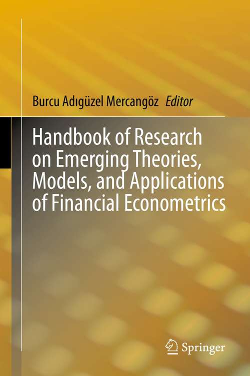 Book cover of Handbook of Research on Emerging Theories, Models, and Applications of Financial Econometrics (1st ed. 2021)