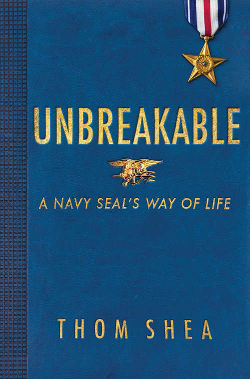 Book cover of Unbreakable: A Navy SEAL's Way of Life