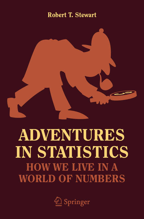 Book cover of Adventures in Statistics: How We Live in a World of Numbers (2024) (Copernicus Books)