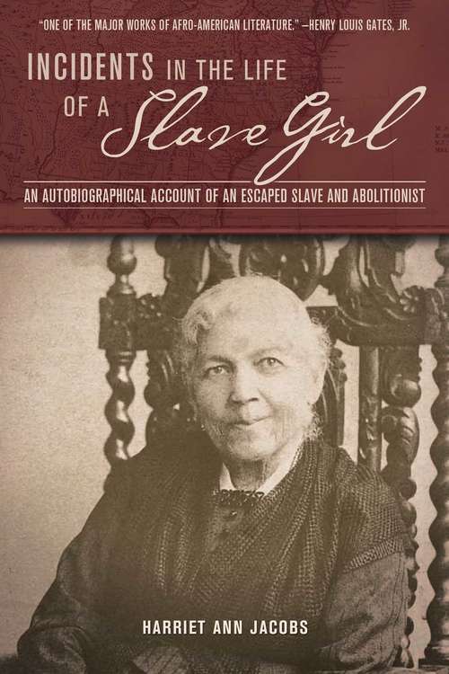 Book cover of Incidents in the Life of a Slave Girl: An Autobiographical Account of an Escaped Slave and Abolitionist