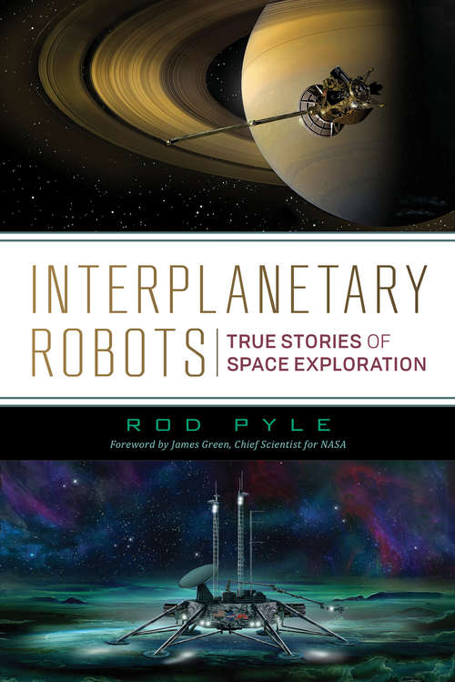 Book cover of Interplanetary Robots: True Stories of Space Exploration