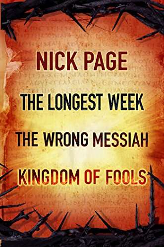 Book cover of Nick Page: The Longest Week, The Wrong Messiah, Kingdom of Fools