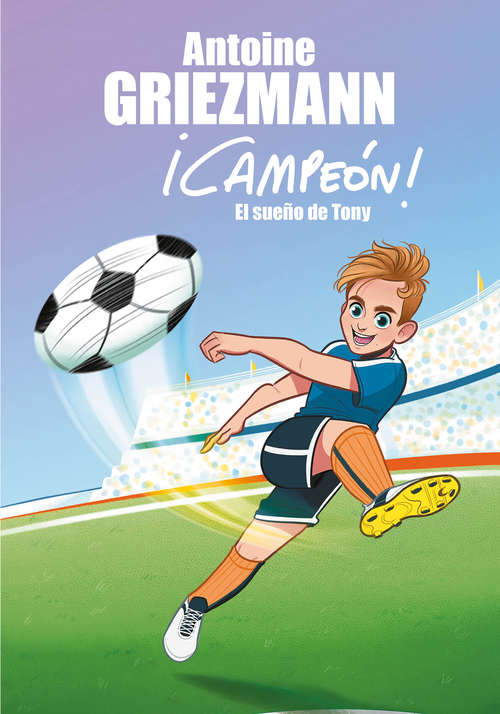 Book cover of El sueño de Tony (¡Campeón!: Volumen 1)